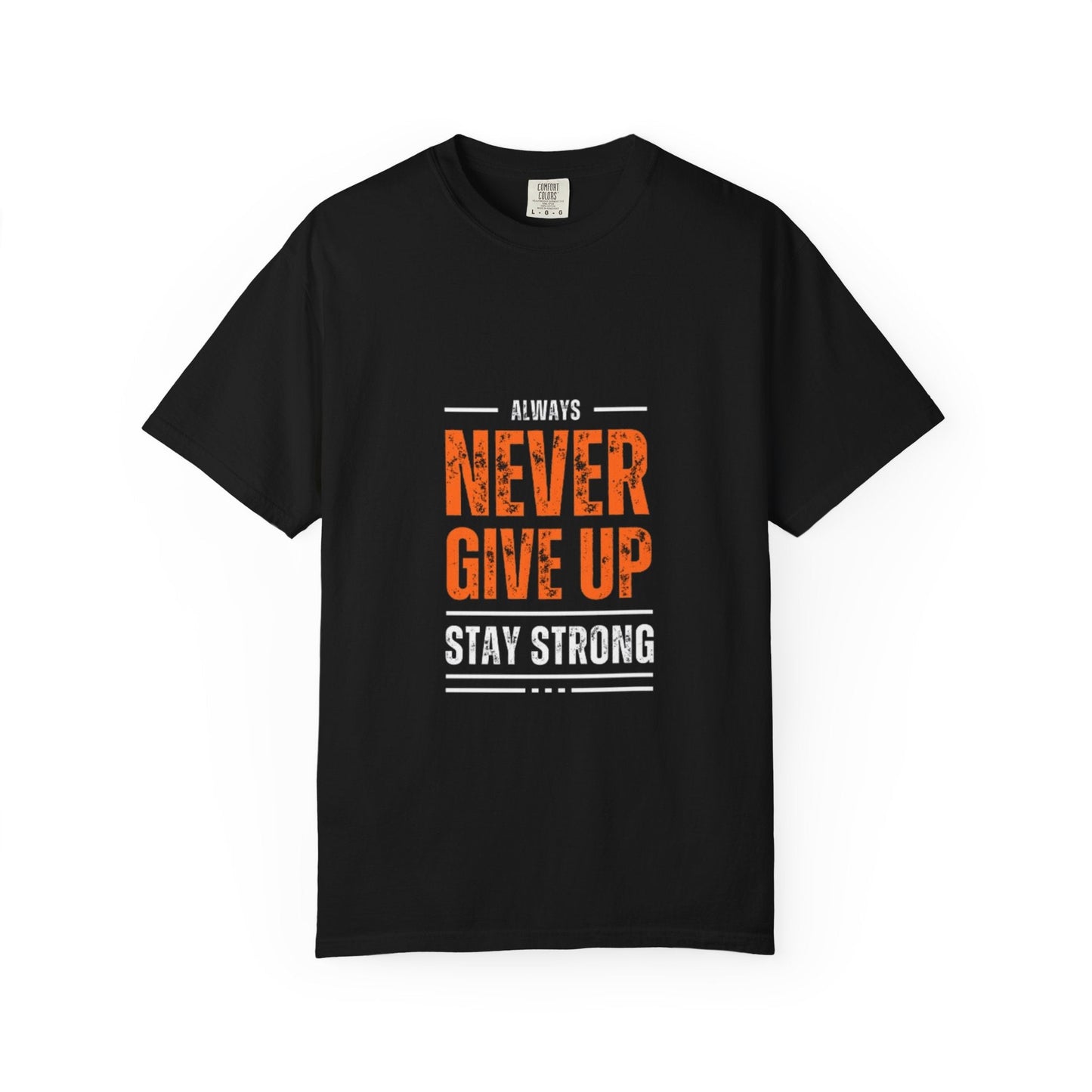 Motivational Unisex T-shirt: Never Give Up