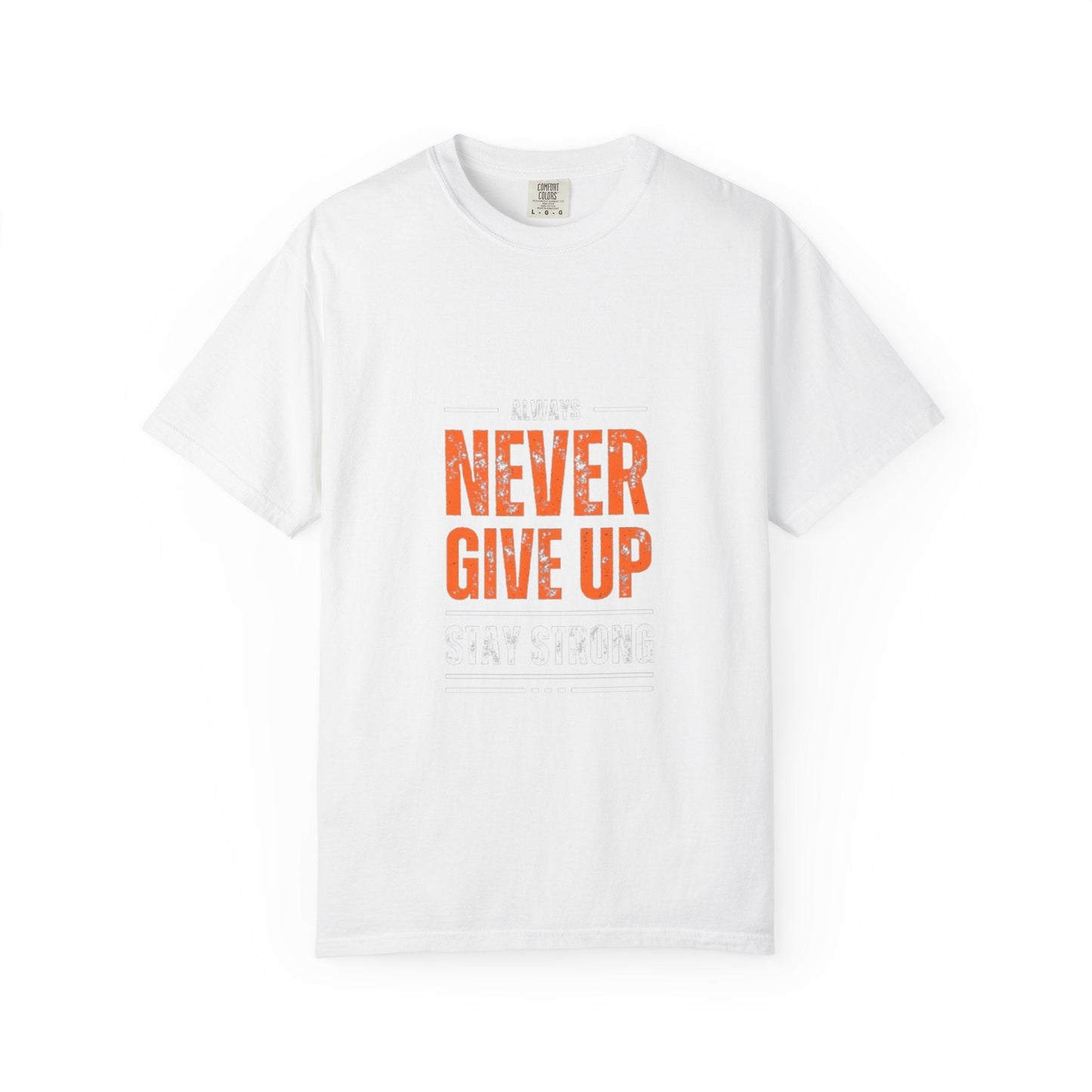 Motivational Unisex T-shirt: Never Give Up