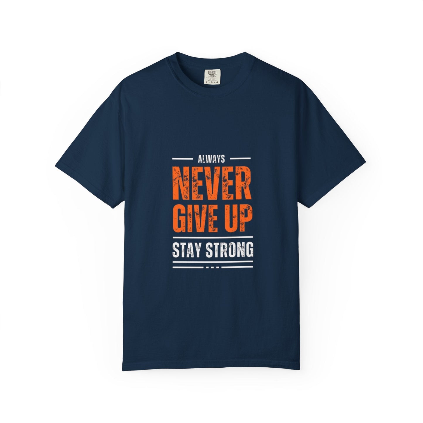 Motivational Unisex T-shirt: Never Give Up