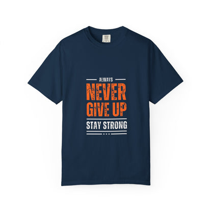 Motivational Unisex T-shirt: Never Give Up