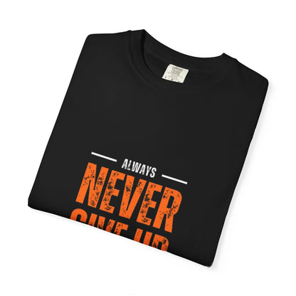 Motivational Unisex T-shirt: Never Give Up