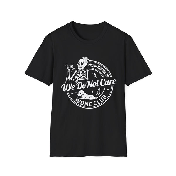 Unbothered Skeleton Tee, Proud Member Of WDNC Club T-shirts